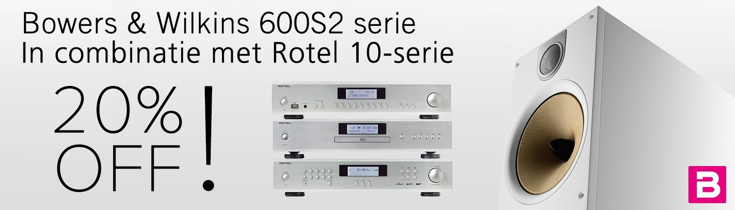 20% Korting op B&W 600 serie in combinatie met Rotel 10 serie! Banner-BW-Rotel-20%Korting
